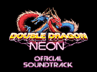 Double Dragon: Neon Soundtrack Whoopin' Ass For Free