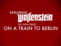 New Wolfenstien: The New Order Trailer Puts Us On The Train To Berlin